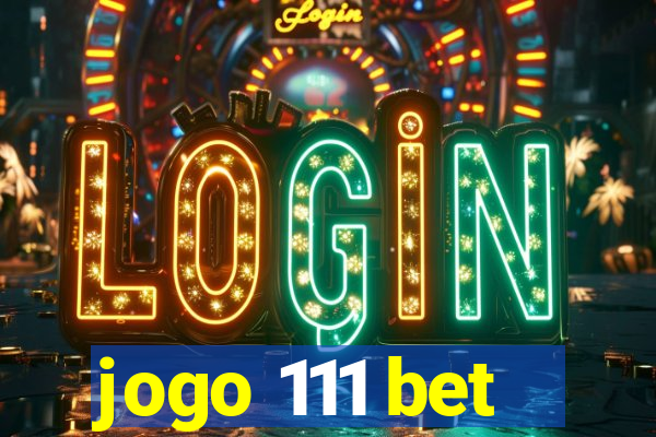 jogo 111 bet